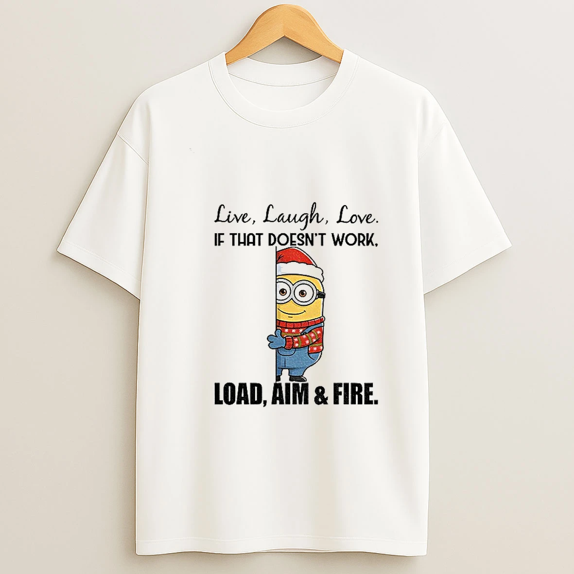 Minion Live Laugh Love If That Doesnt Work Load Aim And Fire Christmas Tshirt Hoodie