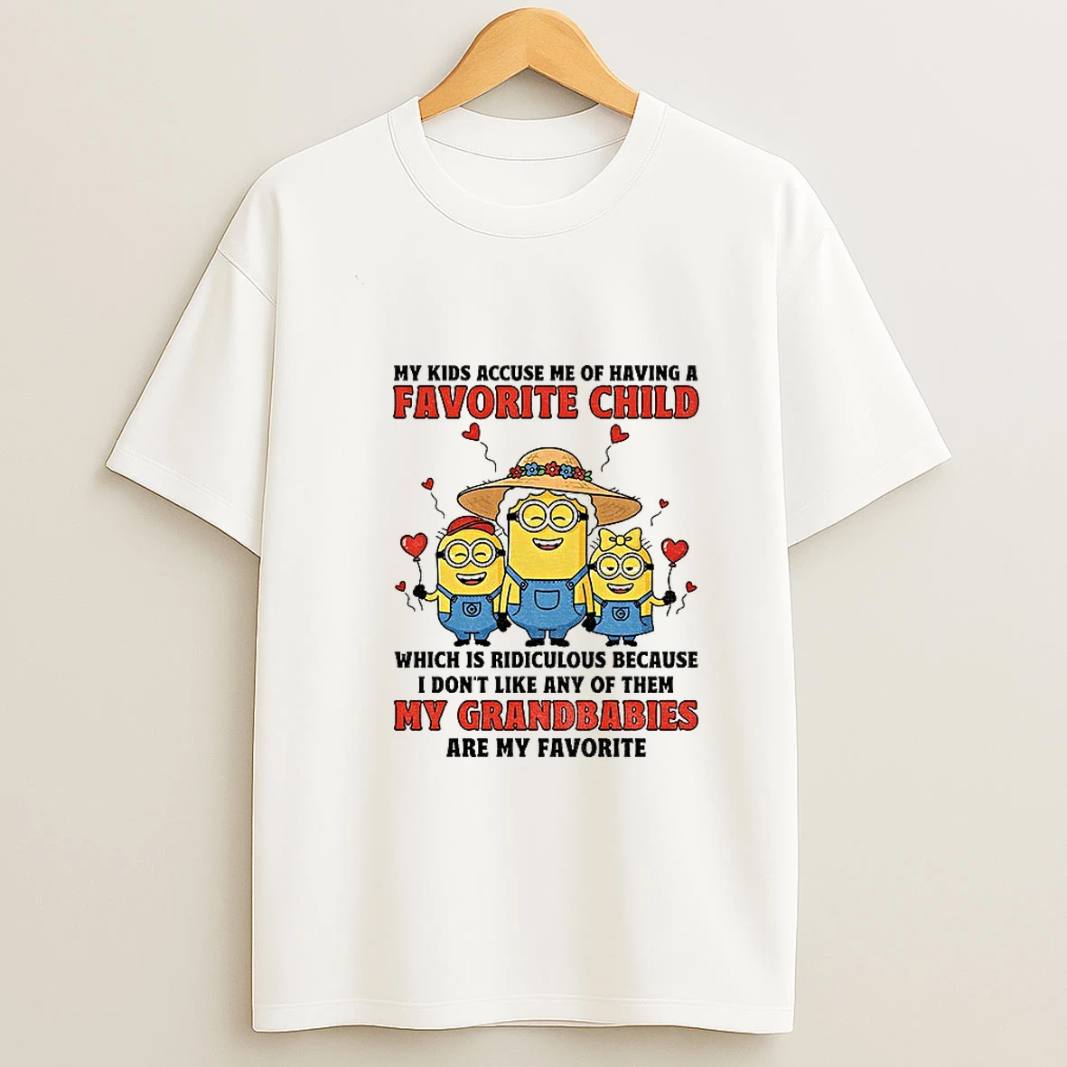 Minion My Kids Accuse Me Of Having A Favorite Child Which Is Ridiculous Because I Dont Like Any Of Them Tshirt Hoodie