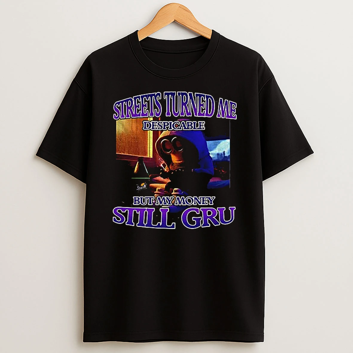 Minion Streets Turned Me Despicable But My Money Still Gru Funny Tshirt Hoodie