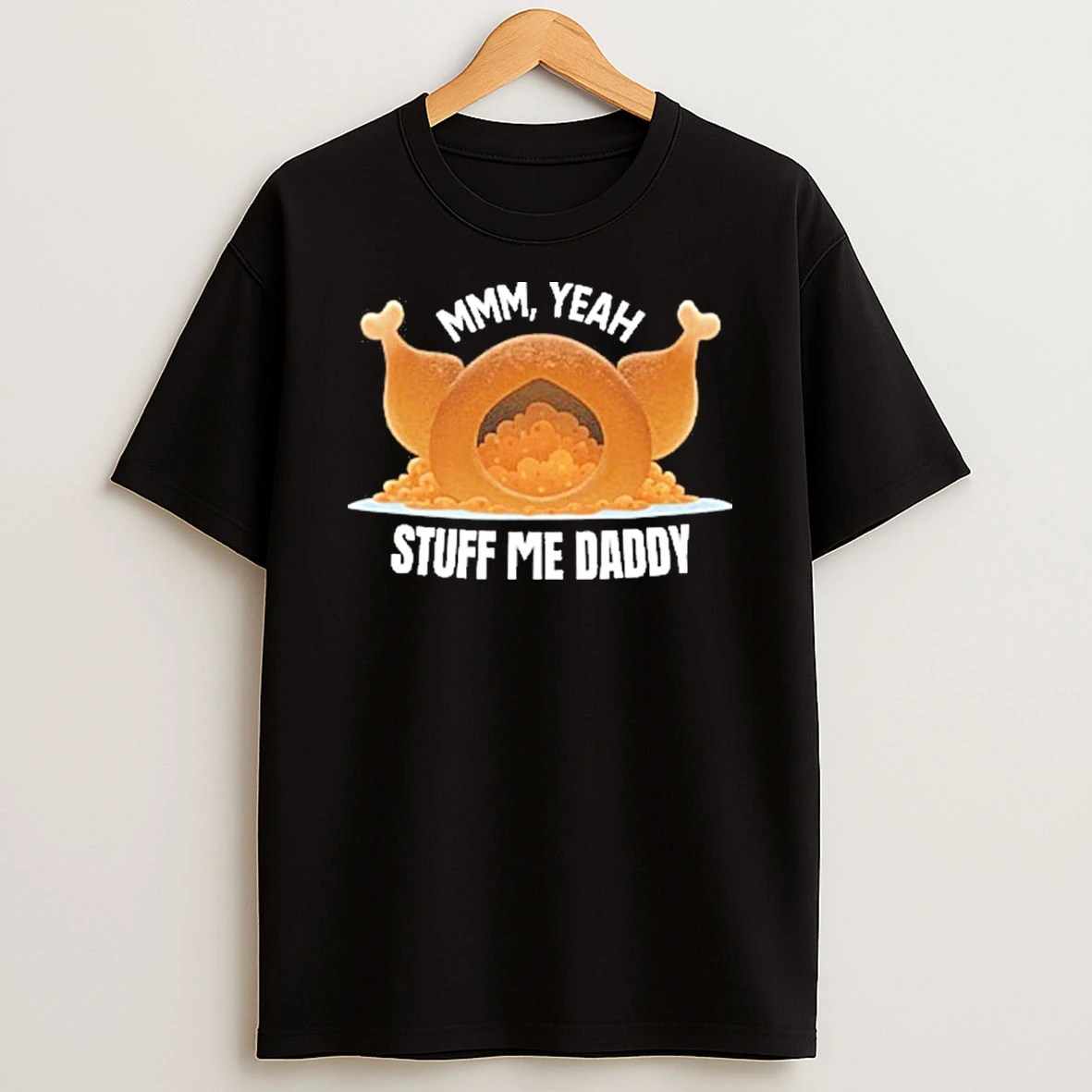 Mmm Yeah Stuff Me Daddy Thanksgiving Tshirt Hoodie