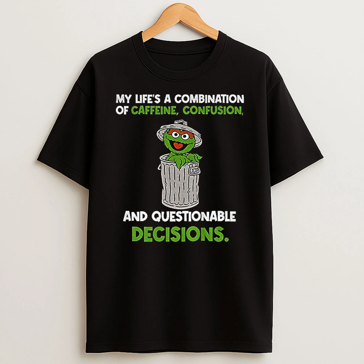 Monster Cookies My Lifes A Combination Of Caffeine Confusion And Questionable Decisions Tshirt Hoodie