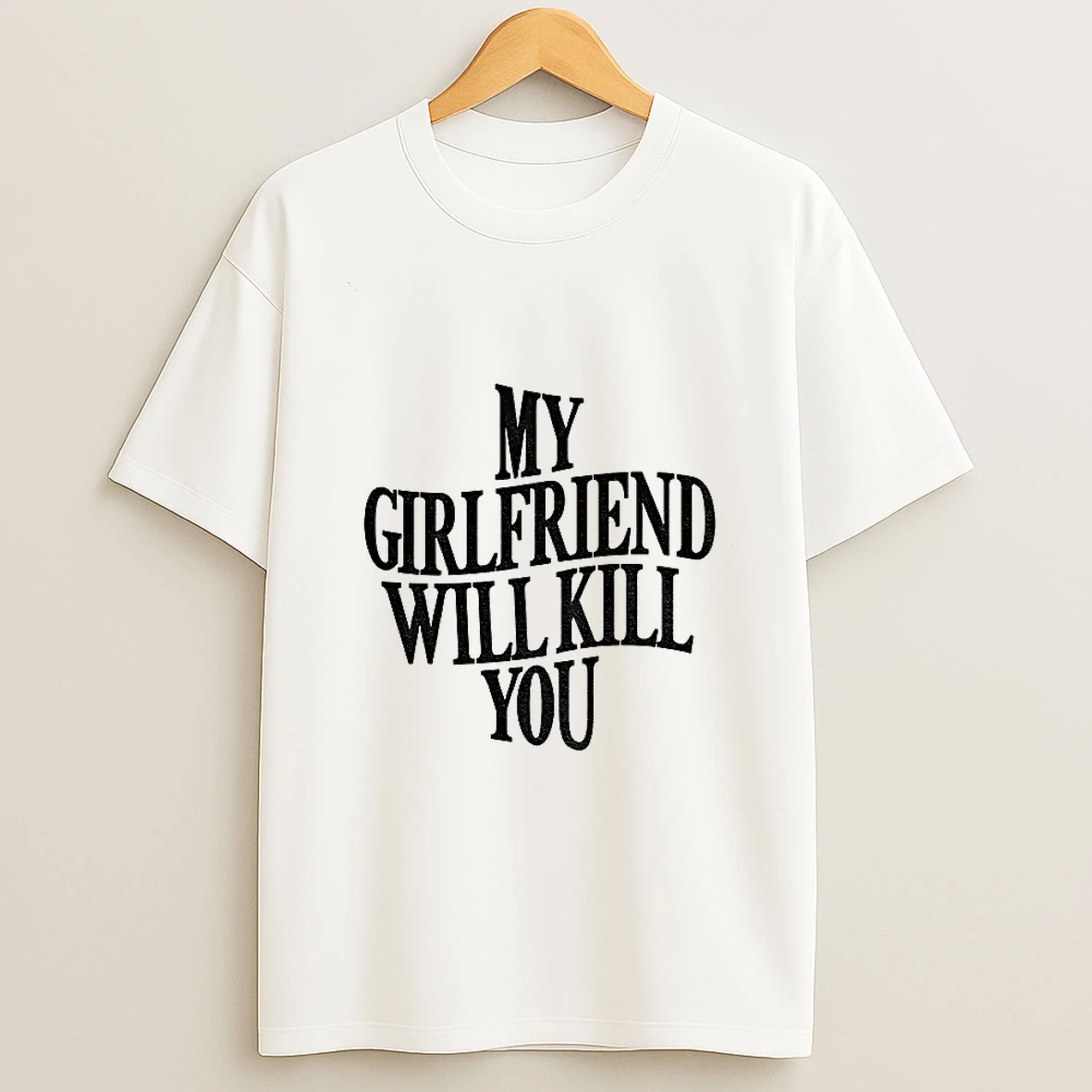 My Girlfriend Will Kill You Tshirt Hoodie