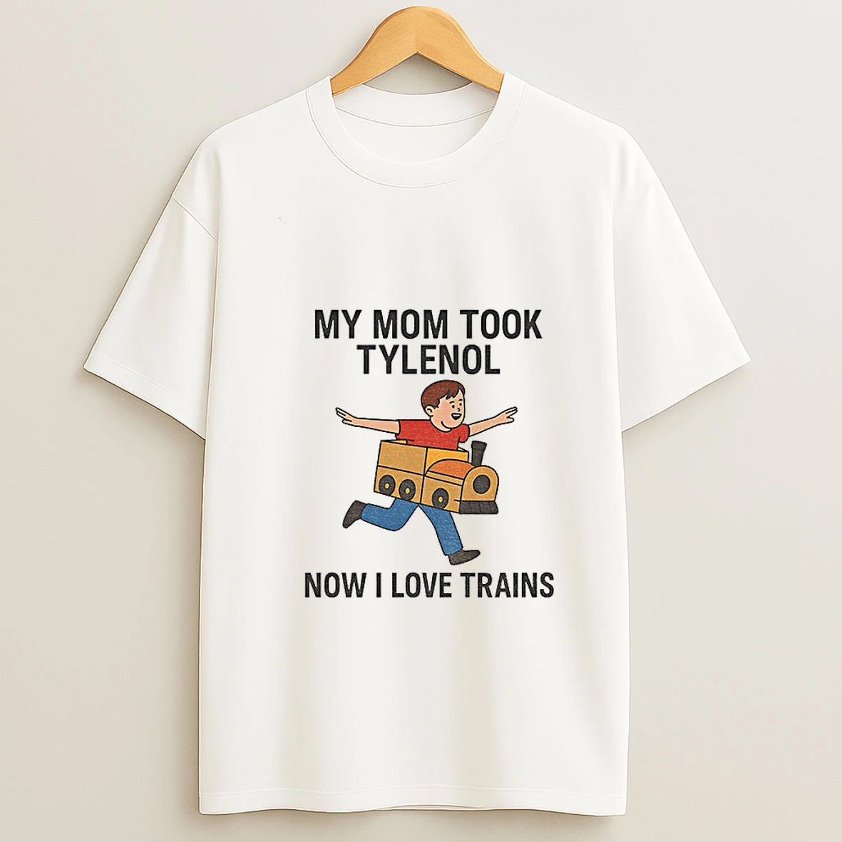 My Mom Took Tylenol Now I Love Trains Tshirt Hoodie