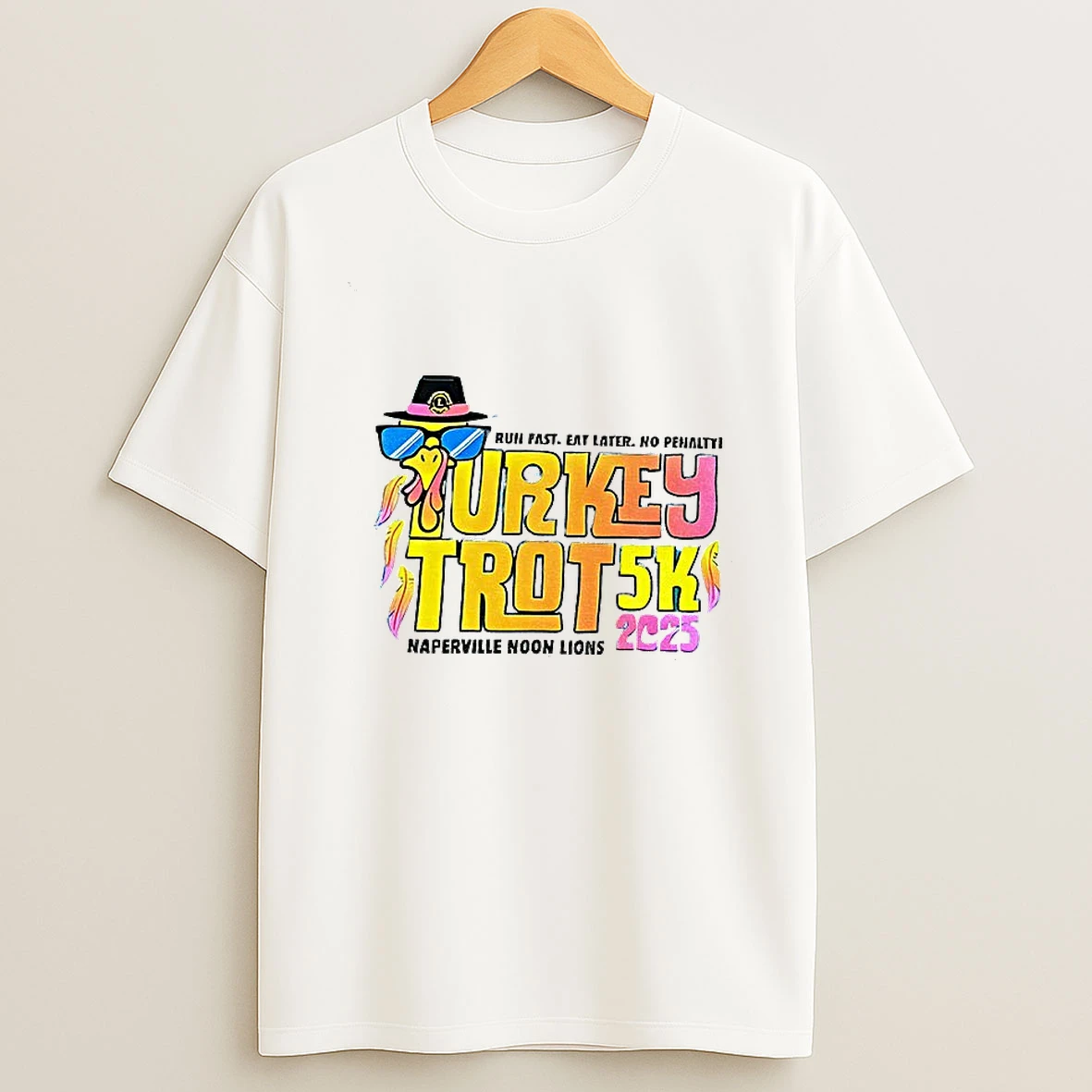Naperville Noon Lions Run Fast Eat Later No Penalty Turkey Trot 5k 2025 Tshirt Hoodie