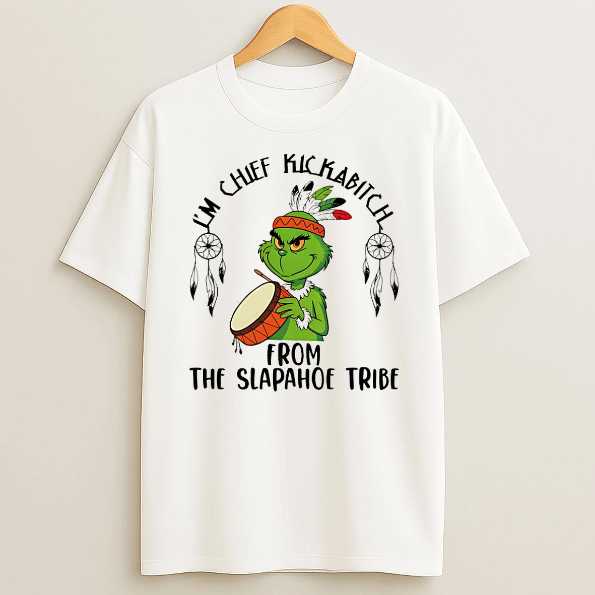 Native Grinch Funny Im Chief Kickabitch From The Slapahoe Tribe Christmas Tshirt Hoodie