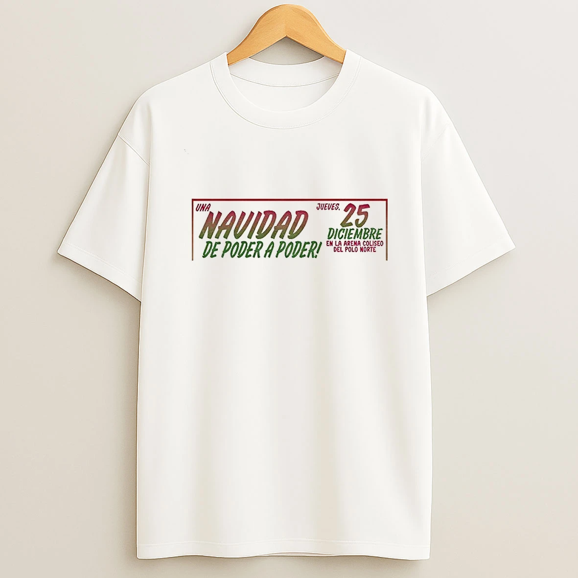 Navidad De Poder A Poder 25 Diciembre En La Arena Coliseo Del Polo Norte Tshirt Hoodie