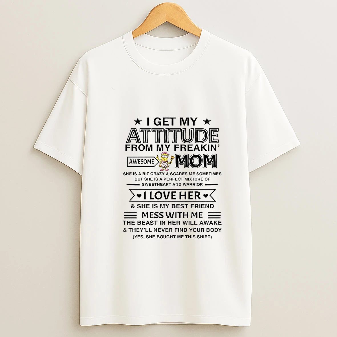 Ndcncum3 Minion I Get My Attitude From My Freakin Awesome Mom She Is A Bit Crazy And Scares Me Sometimes Tshirt Hoodie