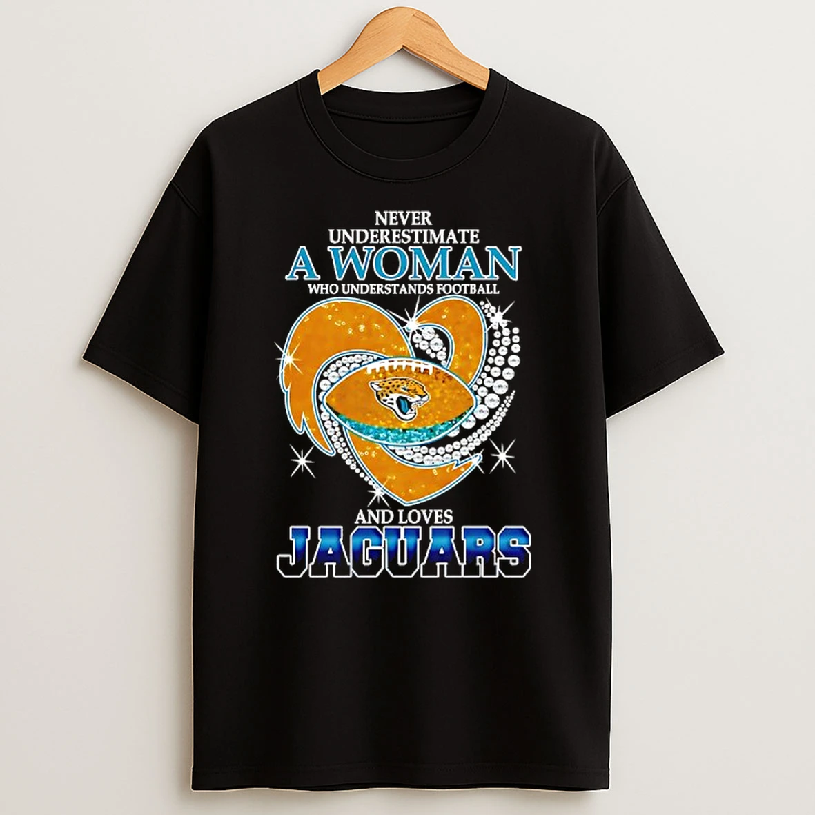 Never Underestimate A Woman Who Understands Football And Loves Jacksonville Jaguars Football Heart Tshirt Hoodie