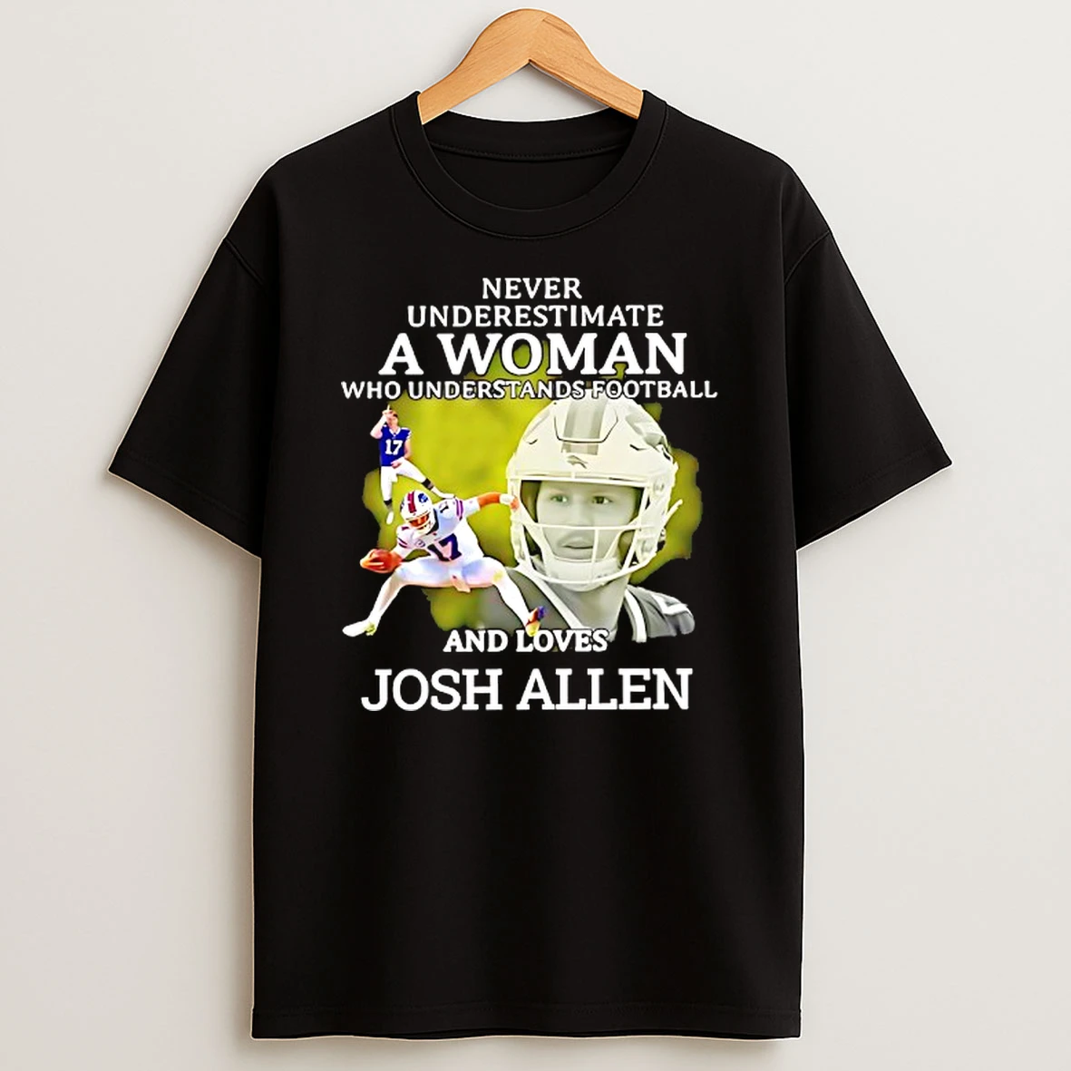 Never Underestimate A Woman Who Understands Football And Loves Josh Allen Buffalo Bills Tshirt Hoodie