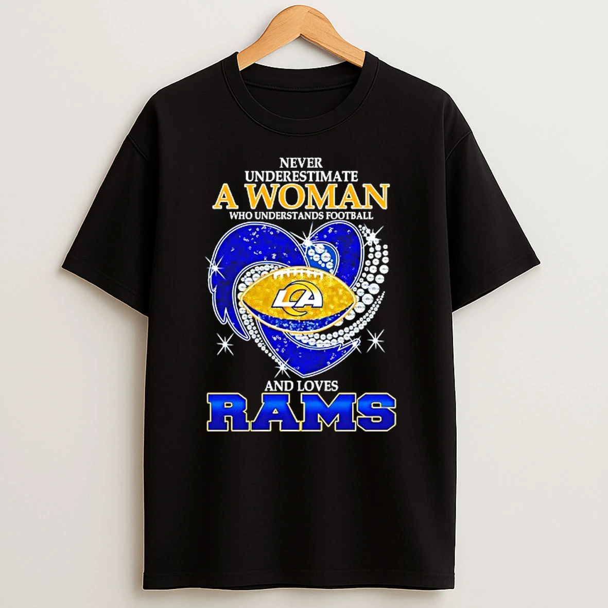 Never Underestimate A Woman Who Understands Football And Loves Los Angeles Rams Football Heart Tshirt Hoodie