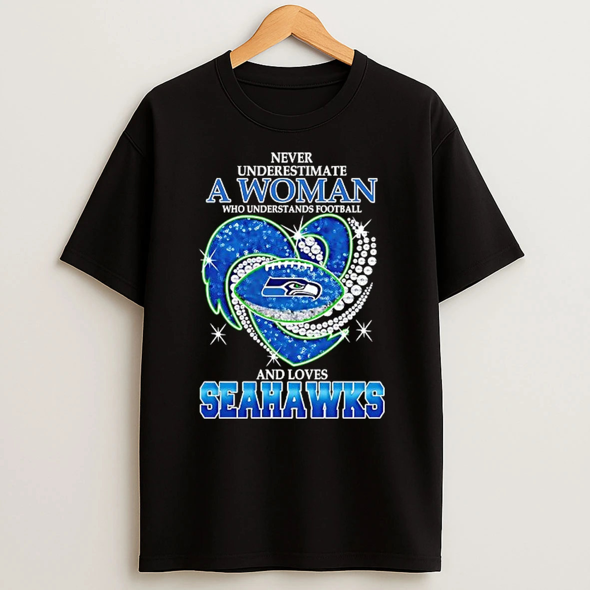 Never Underestimate A Woman Who Understands Football And Loves Seattle Seahawks Football Heart Tshirt Hoodie