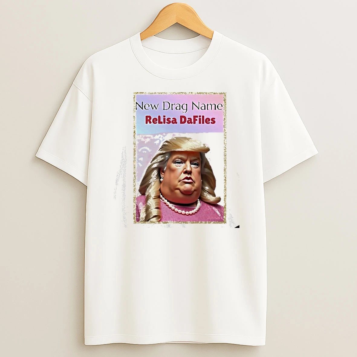 New Drag Name Relisa Dafiles Trump Barbie Tshirt Hoodie
