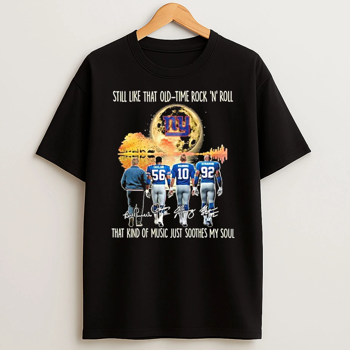 New York Giants Still Like That Old Time Rock N Roll That Kind Of Music Just Soothes My Soul Tshirt Hoodie