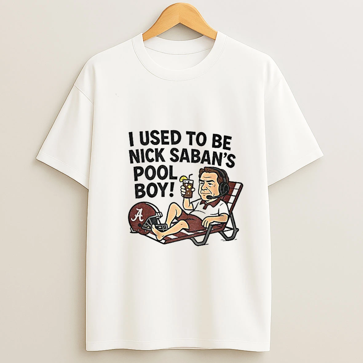 Nick Saban Alabama Crimson Tide I Used To Be Nick Sabans Pool Boy Cartoon Tshirt Hoodie