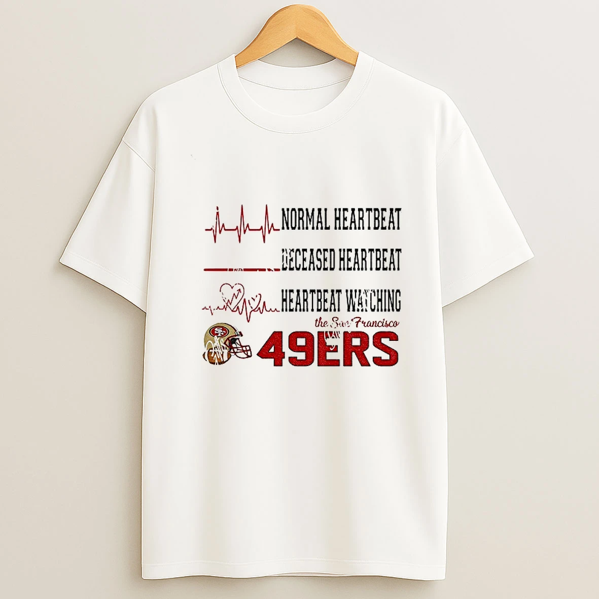 Normal Heartbeat Deceased Heartbeat Heartbeat Watching The San Francisco 49ers Football Nfl 2025 Tshirt Hoodie