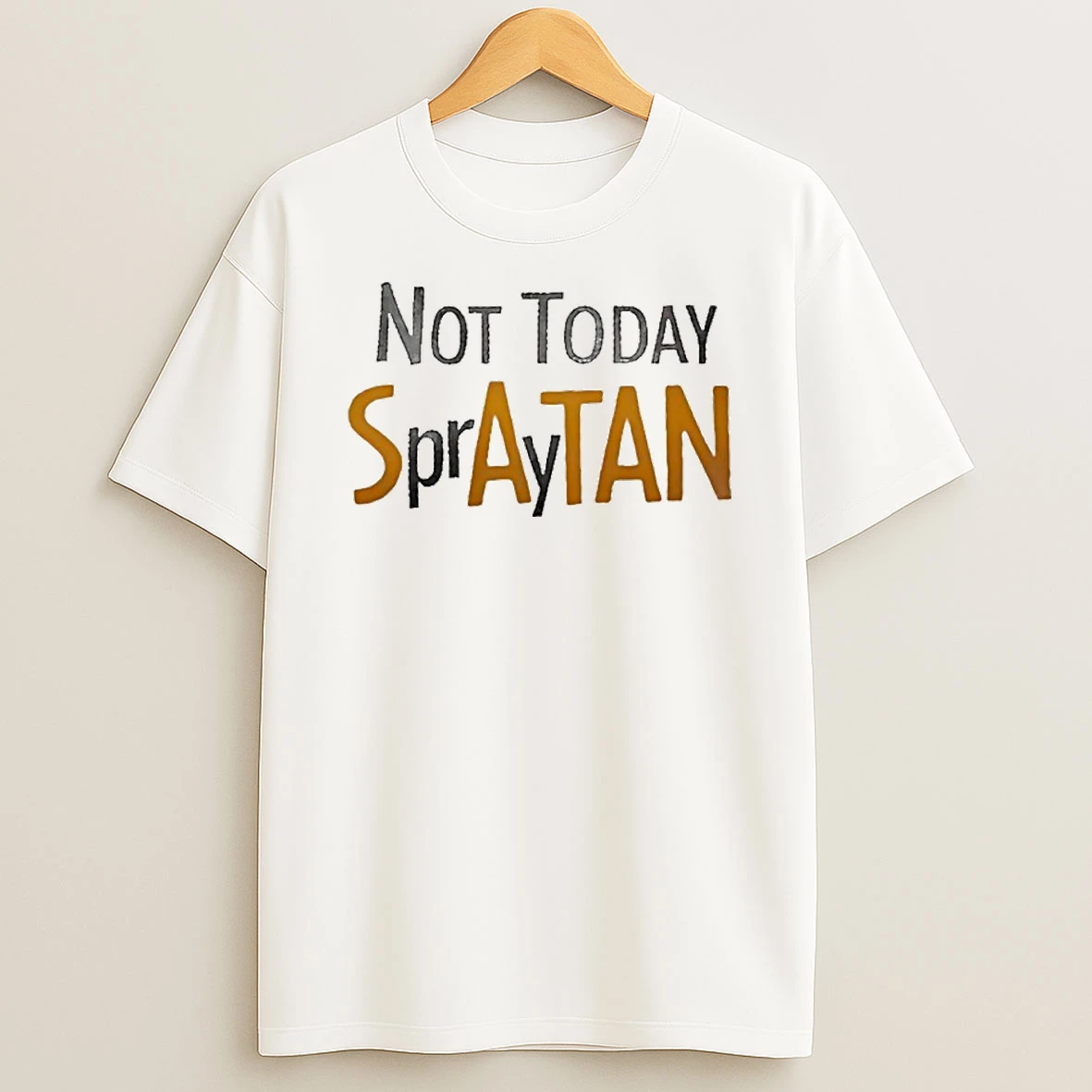 Not Today Spraytan Satan Tshirt Hoodie