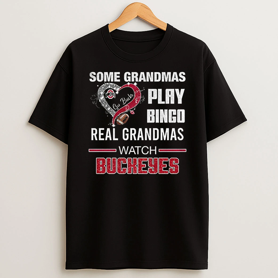 Ohio State Buckeyes Some Grandmas Play Bingo Real Grandmas Watch Buckeyes Tshirt Hoodie