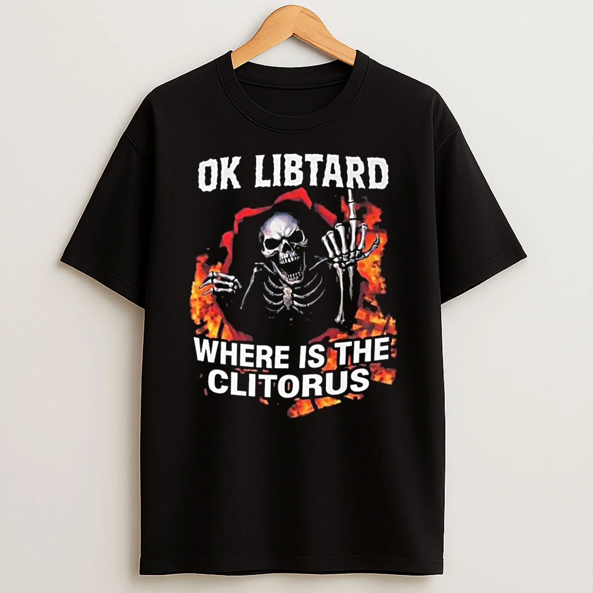 Ok Libtard Where Is The Clitorus Tshirt Hoodie