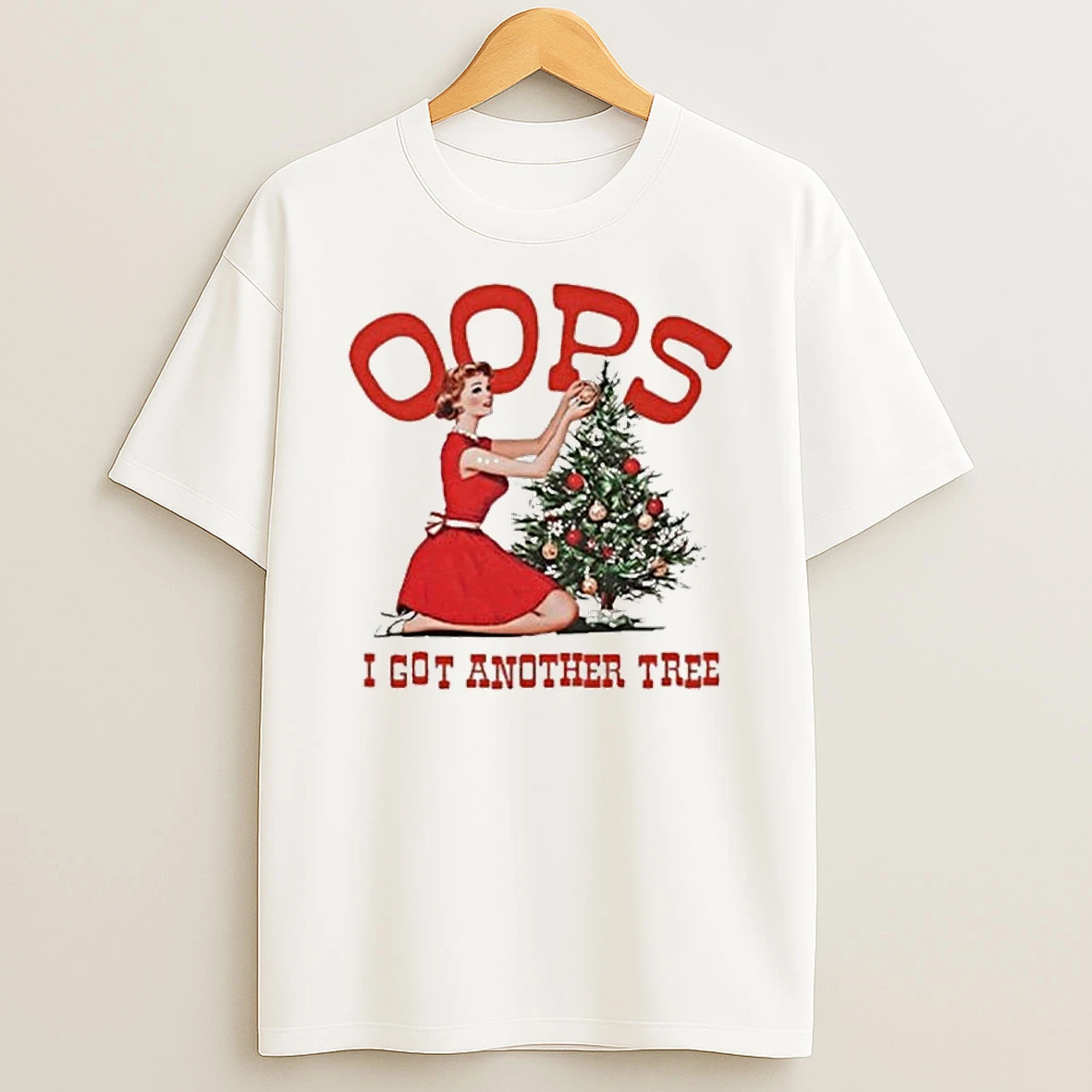 Oops I Got Another Tree Christmas Tshirt Hoodie