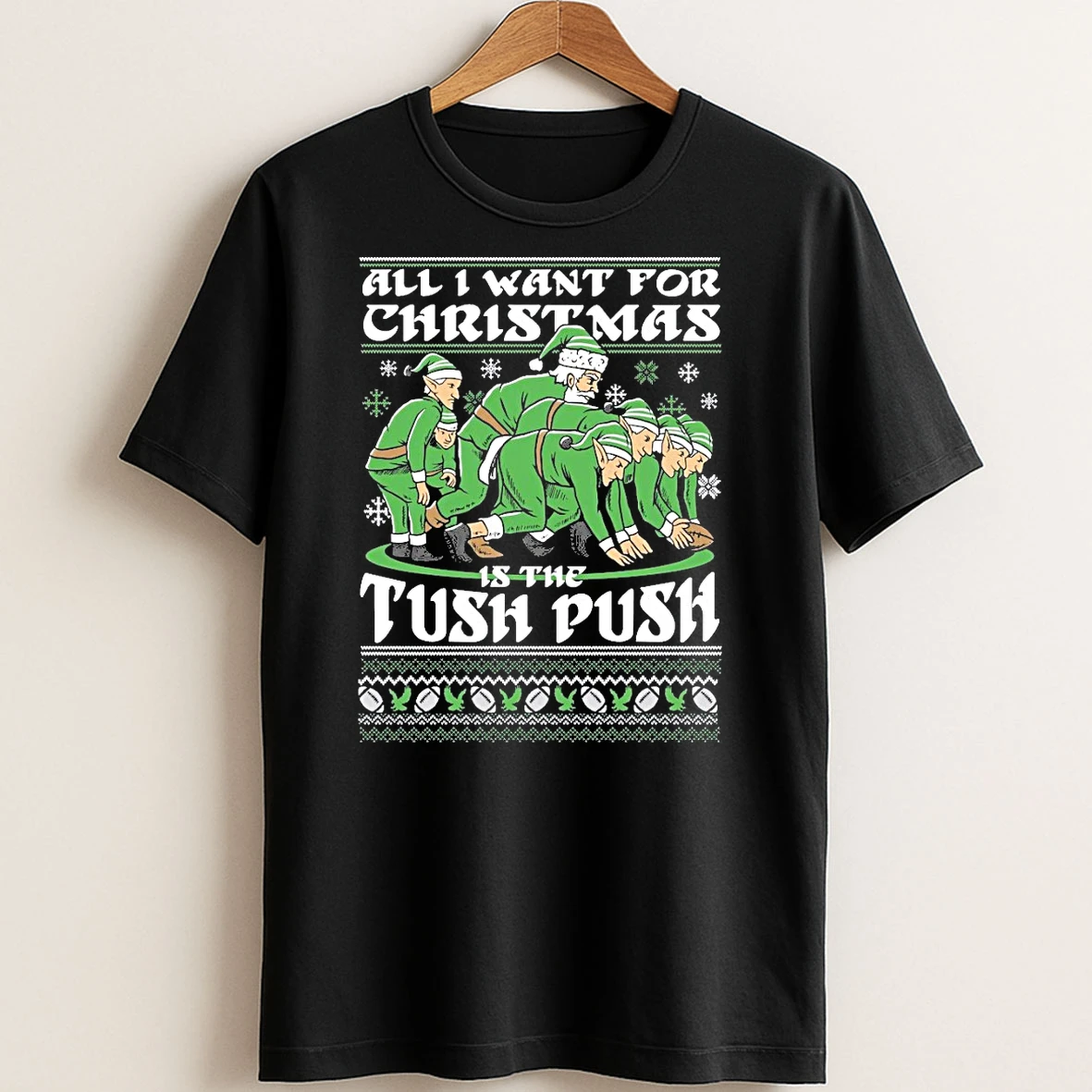 Original All I Want For Christmas Is The Tush Push Ugly Christmas T Shirt Sweater