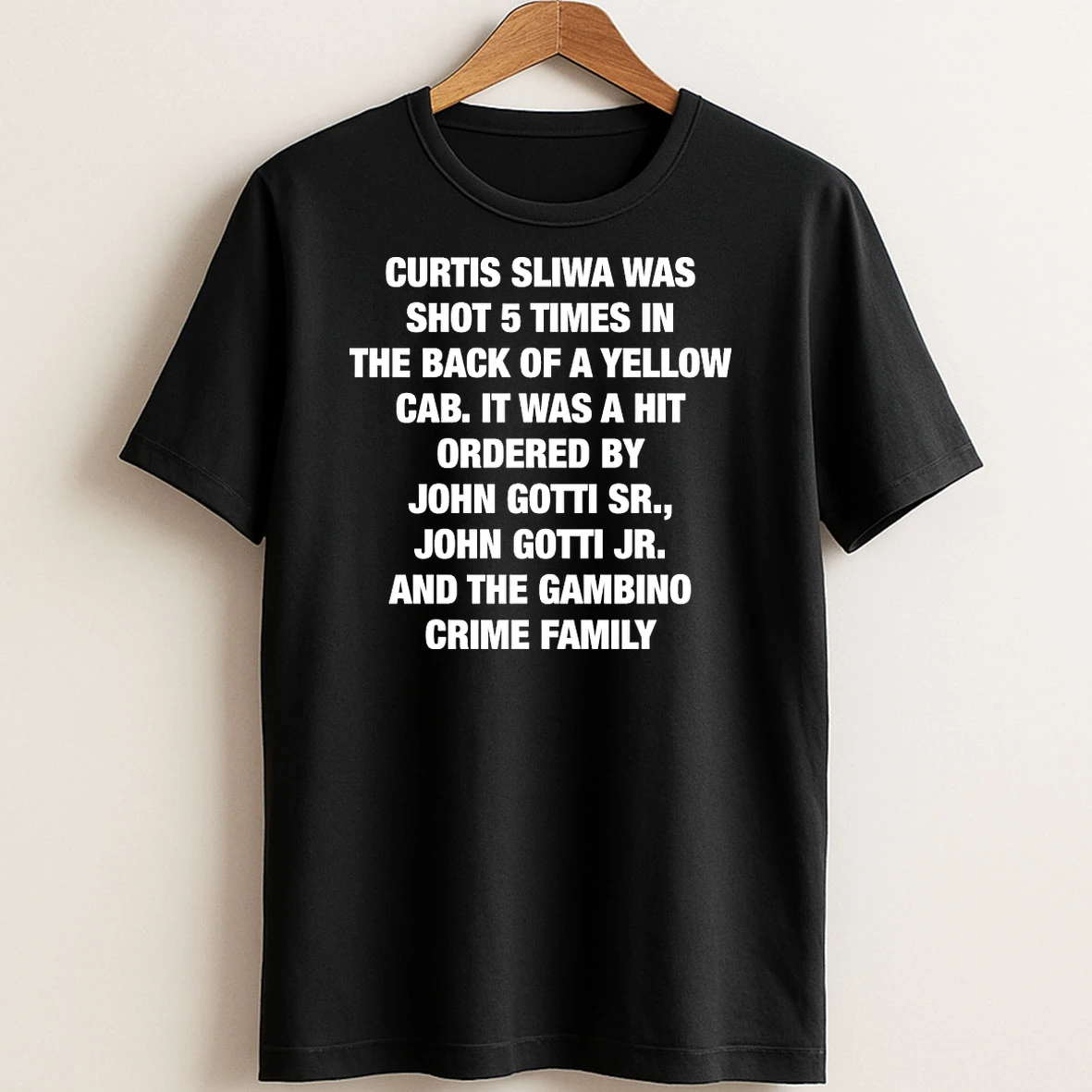 Original Curtis Sliwa Was Shot 5 Times In The Back Of A Yellow Cab It Was A Hit Ordered By John Gotti Sr John Gotti Jr And The Gambino Crime Family T Shirt Sweater