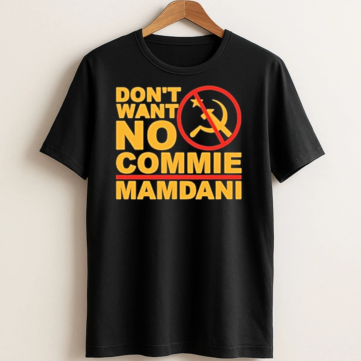 Original Dont Want No Commie Mamdani T Shirt Sweater