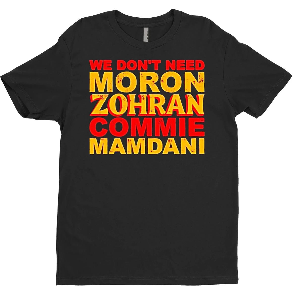 Original We Dont Need Moron Zohran Commie Mamdani T Shirt Sweater