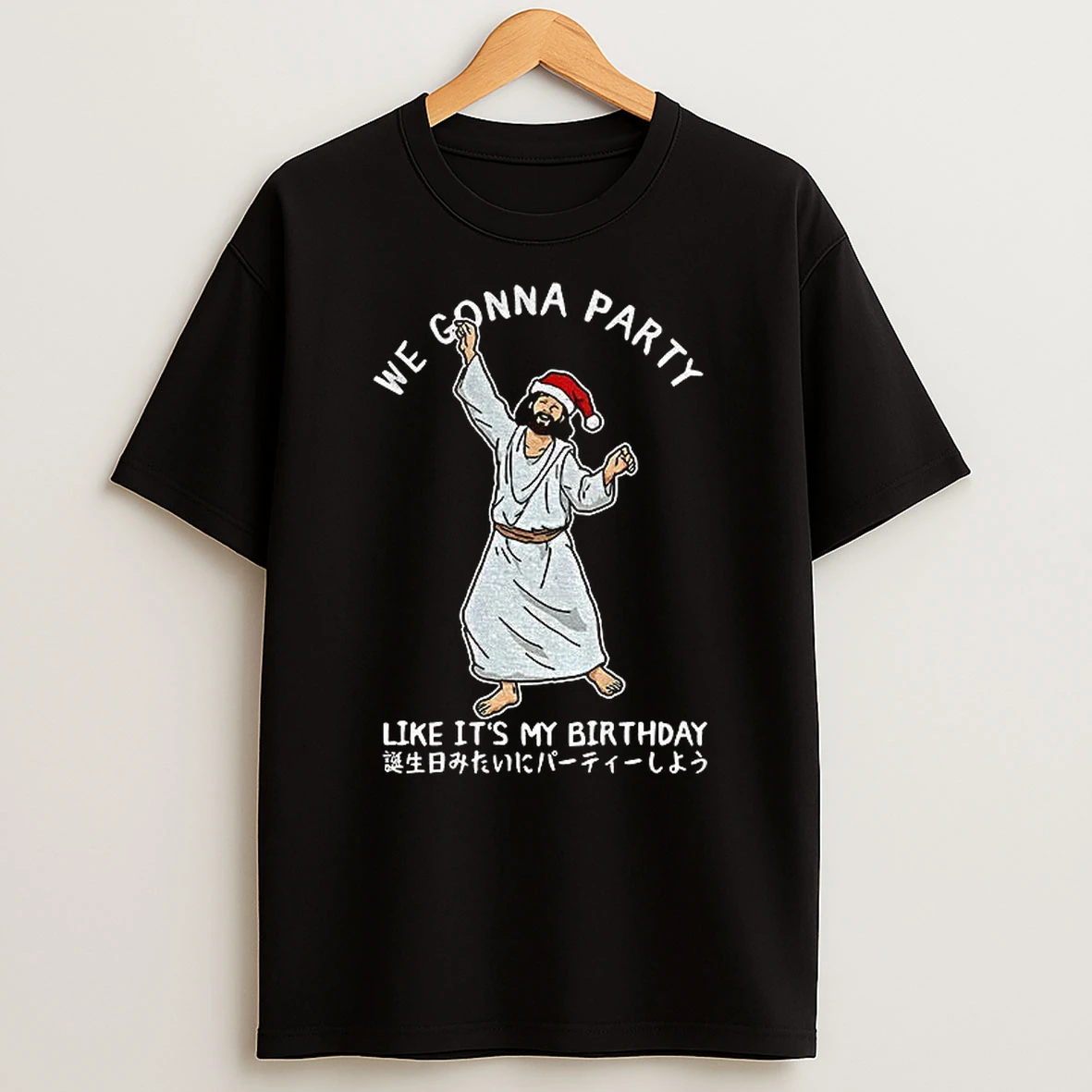 Party Like The Messiah Jesus Santa Hat We Gonna Party Like Its My Birthday Tshirt Hoodie
