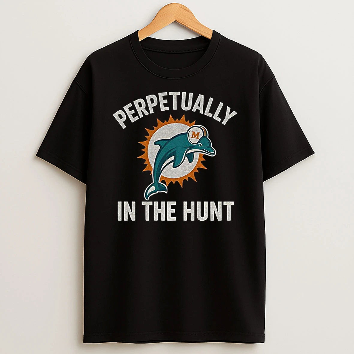 Perpetually In The Hunt Miami Dolphins Nfl Football Logo Tshirt Hoodie