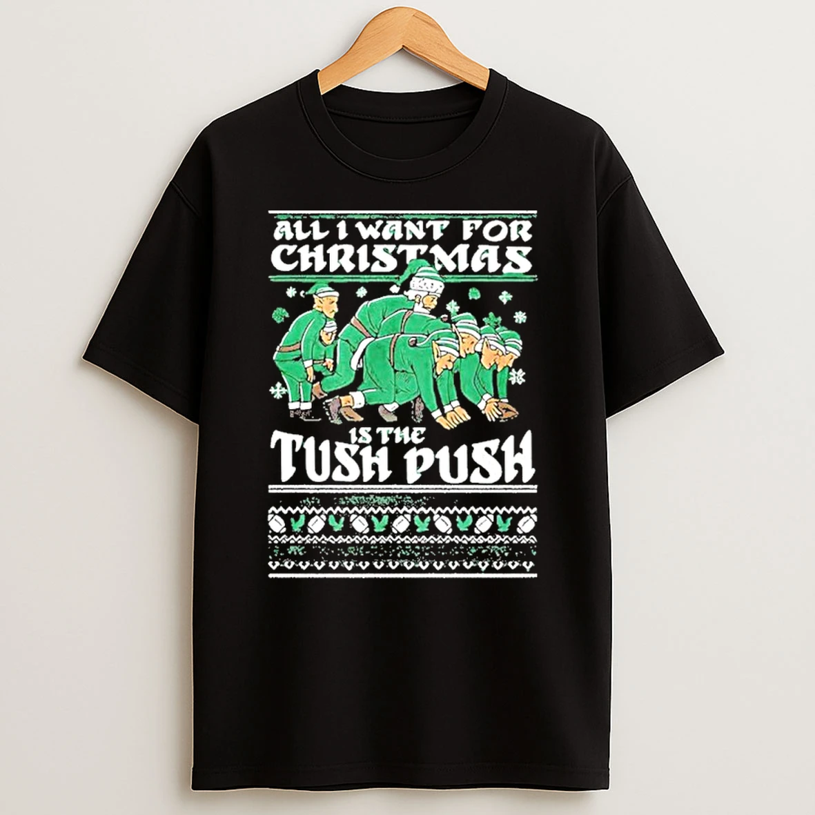 Philadelphia Eagles All I Want For Christmas Is The Tush Push Tshirt Hoodie