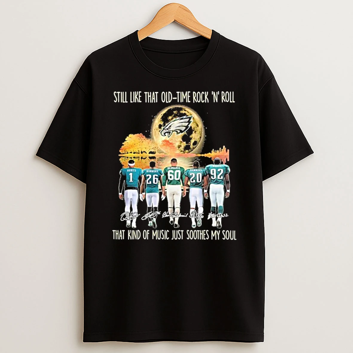 Philadelphia Eagles Still Like That Old Time Rock N Roll That Kind Of Music Just Soothes My Soul Tshirt Hoodie