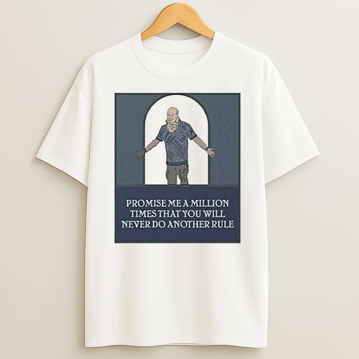 Promise Me A Million Times That You Will Never Do Another Rule Tshirt Hoodie