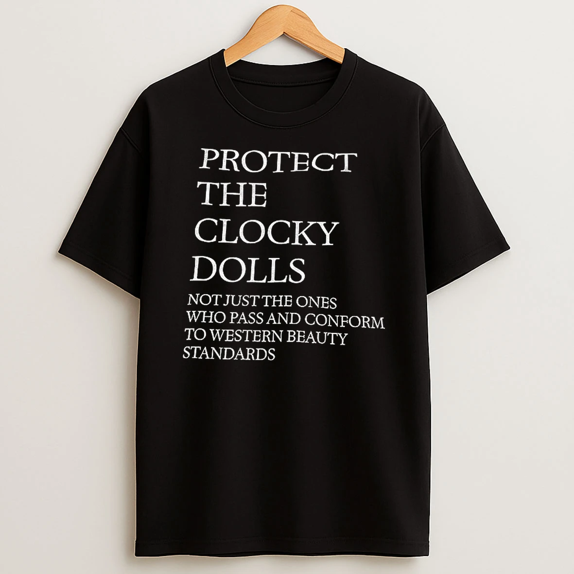 Protect The Clocky Dolls Not Just The Ones Who Pass And Conform To Western Beauty Standards Tshirt Hoodie