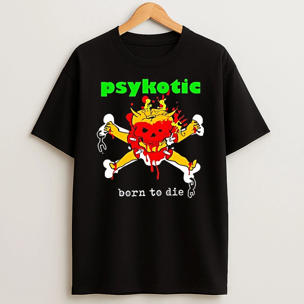 Psykotic Born To Die Tshirt Hoodie