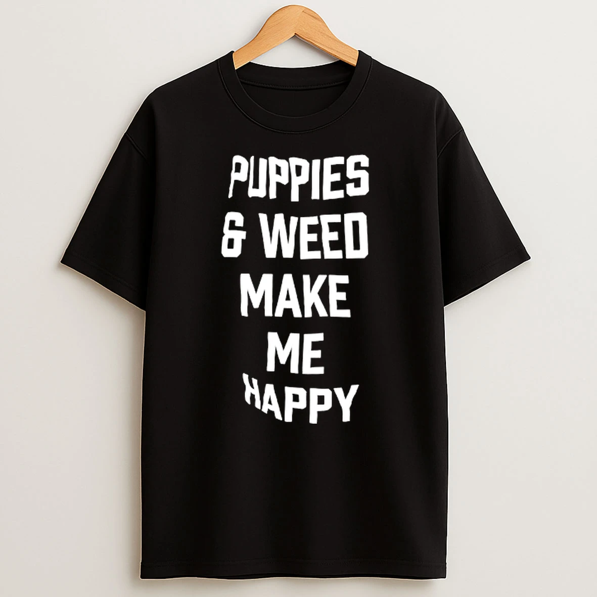 Puppies And Weed Make Me Happy Tshirt Hoodie