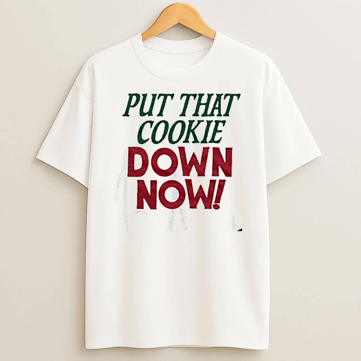 Put That Cookie Down Now Tshirt Hoodie
