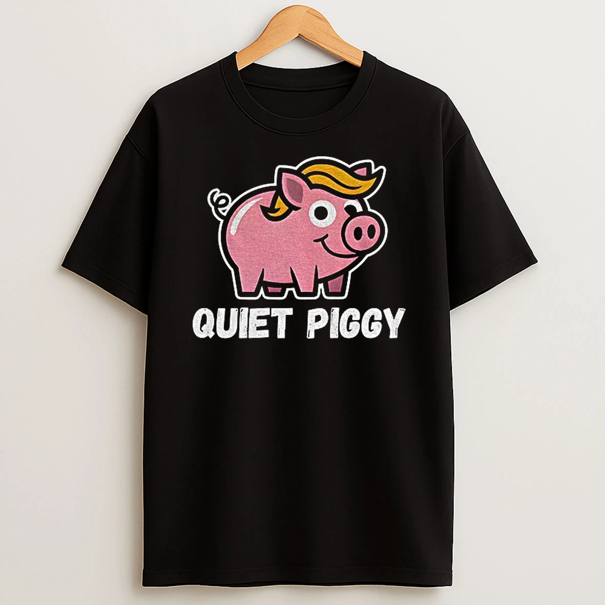 Quiet Piggy Funny Trump Political Tshirt Hoodie