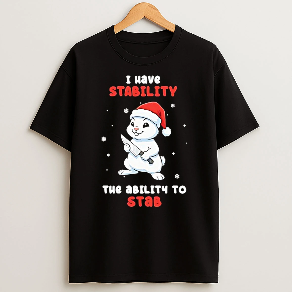 Rabbit I Have Stability The Ability To Stab Tshirt Hoodie