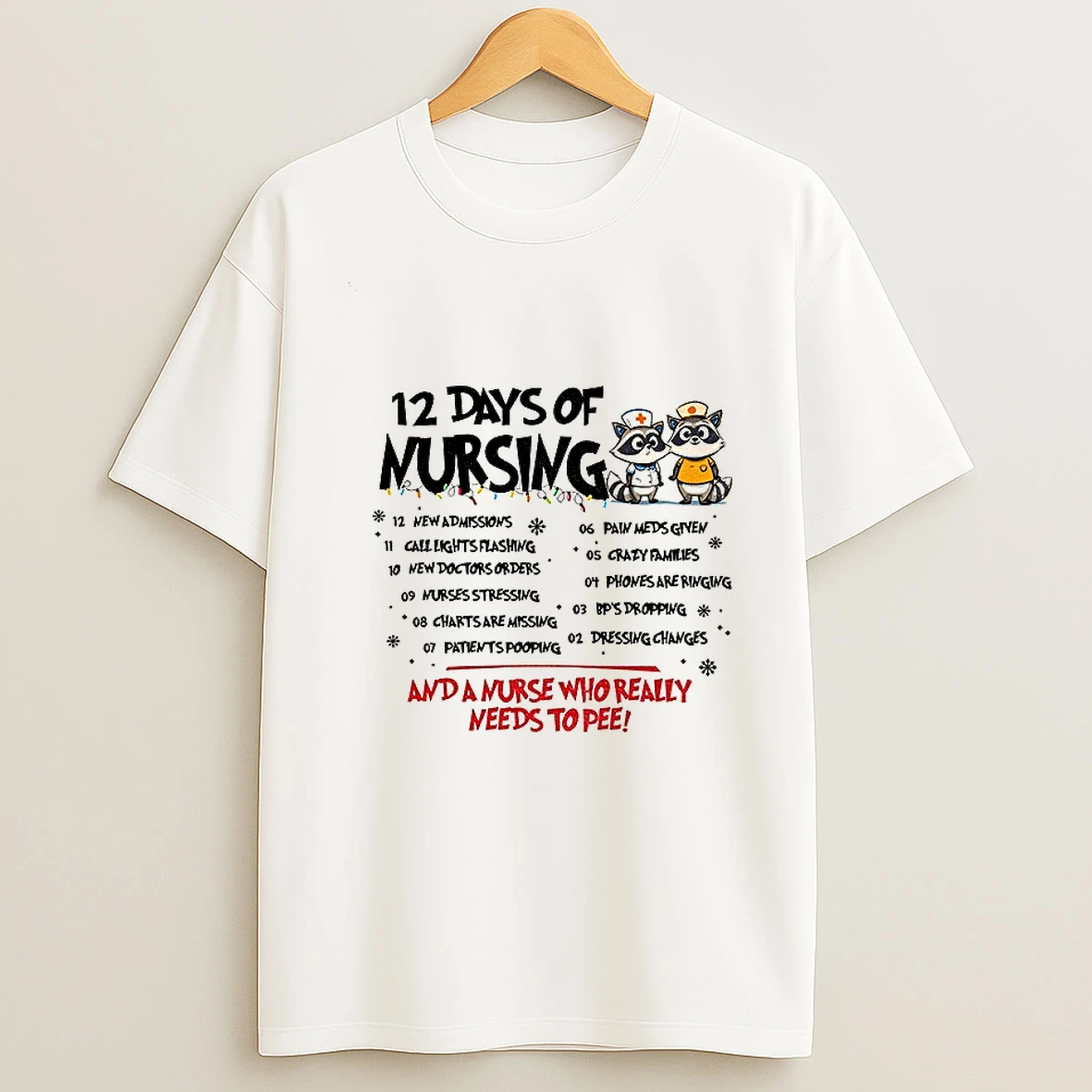 Raccoon 12 Days Of Nursing And A Nurse Who Really Needs To Pee Tshirt Hoodie