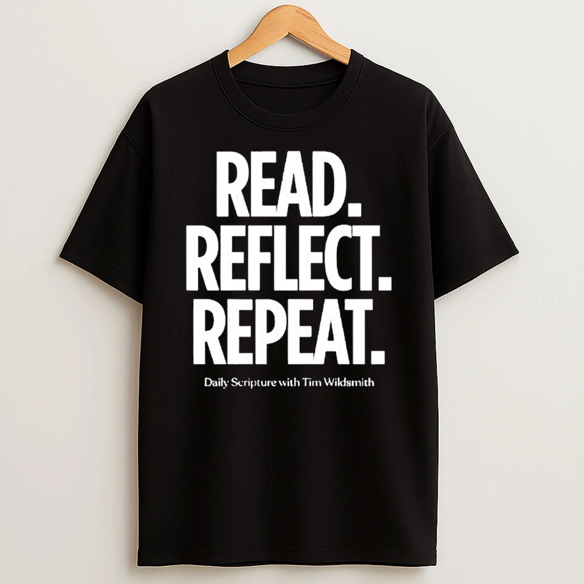 Read Reflect Repeat Daily Scripture With Tim Wildsmith Tshirt Hoodie