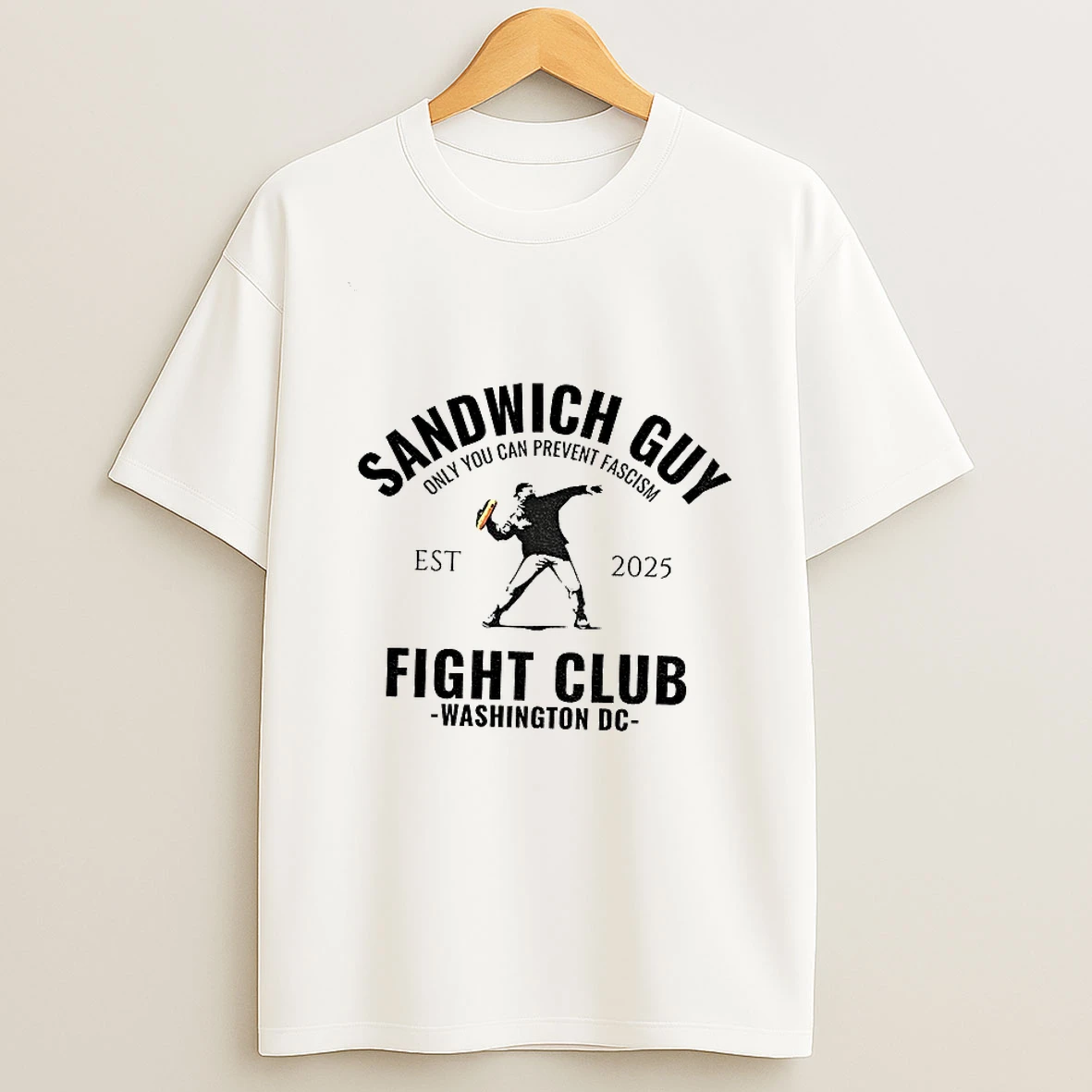 Sandwich Guy Fight Club Washington Dc Est 2025 Only You Can Prevent Fascism Tshirt Hoodie