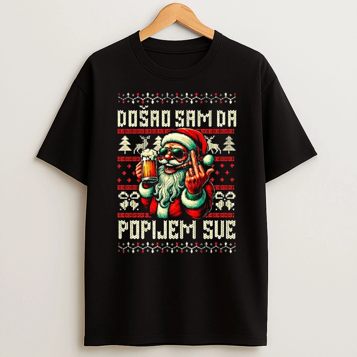 Santa Claus Dosao Sam Da Popijem Sve Ugly Christmas Tshirt Hoodie