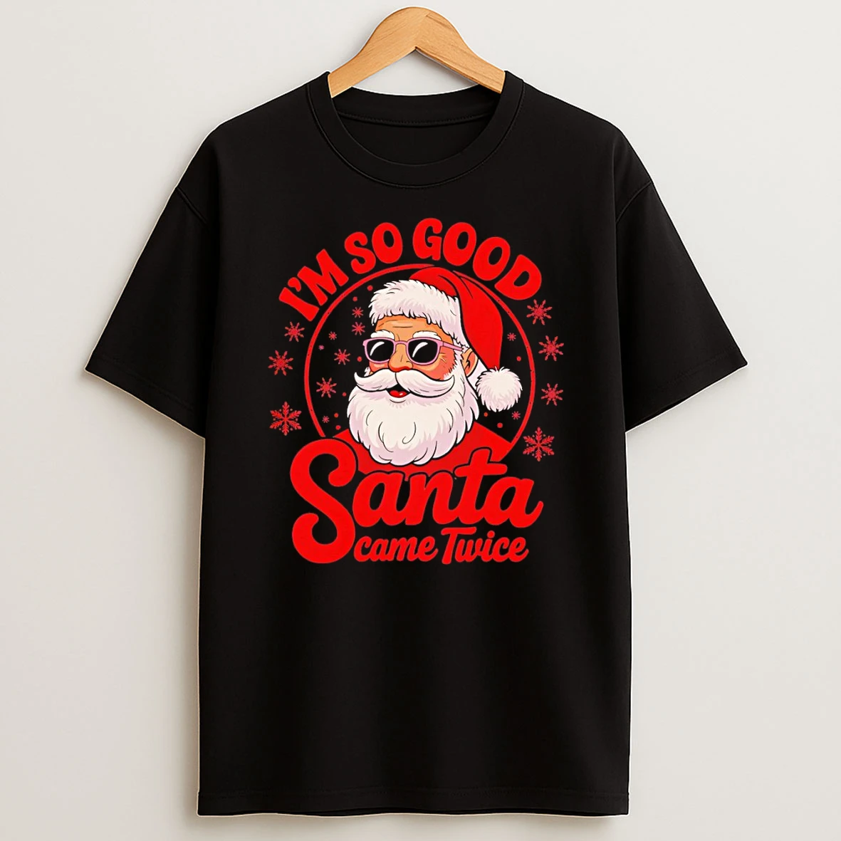 Santa Claus Im So Good Santa Came Twice Cartoon Tshirt Hoodie