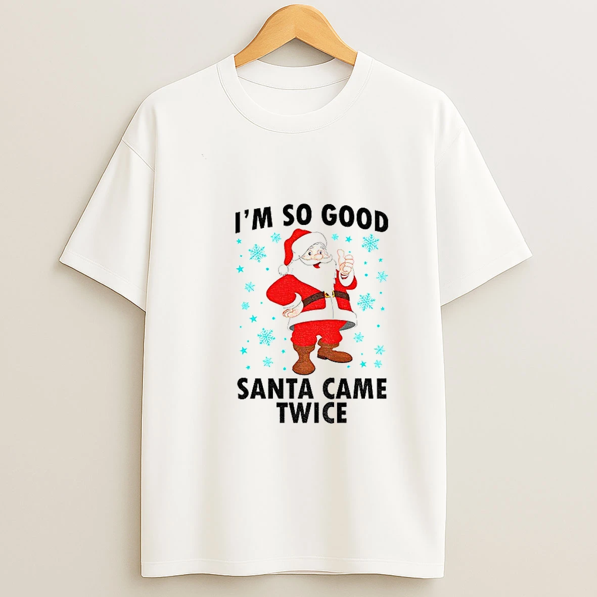 Santa Claus Im So Good Santa Came Twice Merry Christmas 2025 Tshirt Hoodie