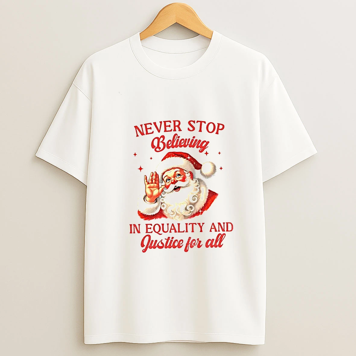 Santa Claus Never Stop Believing In Equality And Justice For All Santa Christmas Tshirt Hoodie