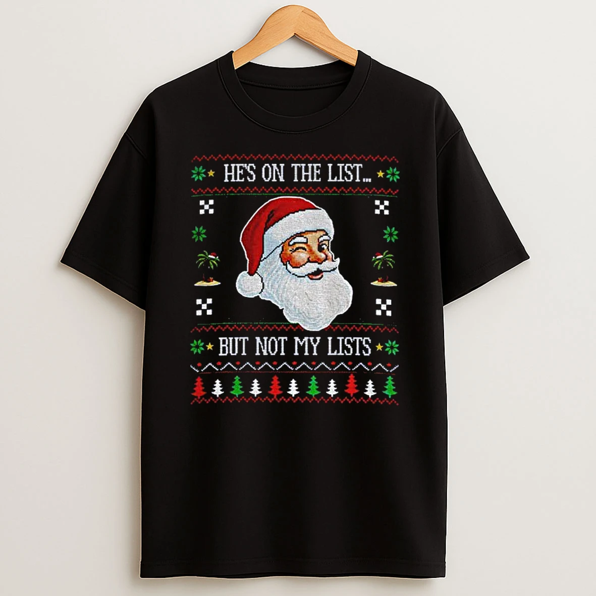 Santa Hes On The List But Not My Lists Ugly Christmas Anti Trump Tshirt Hoodie