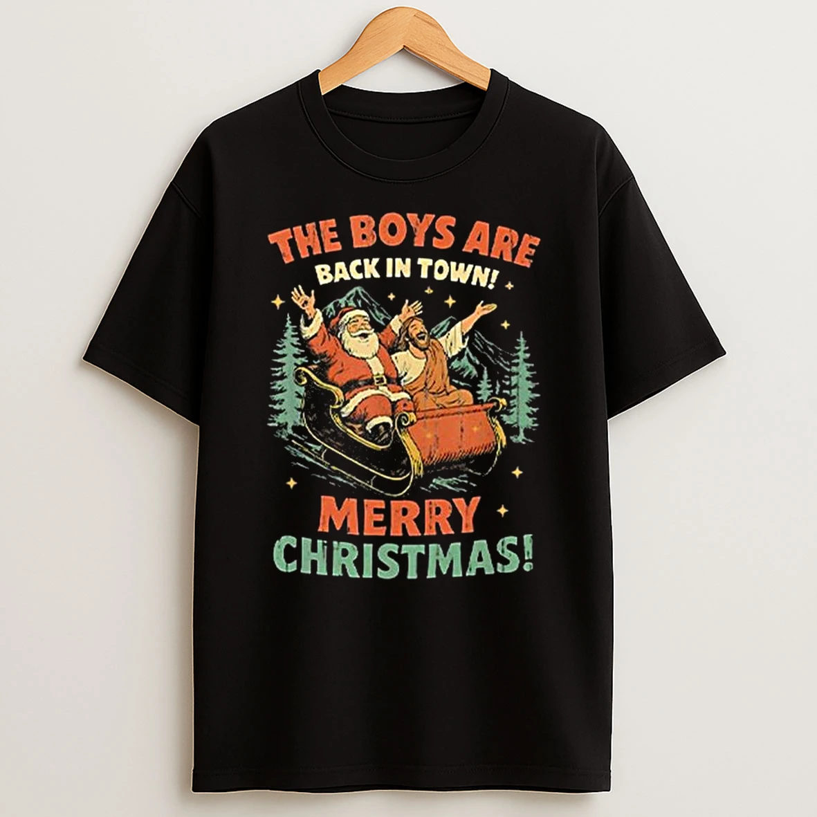 Santa Jesus The Boys Are Back In Town Christmas 2025 Tshirt Hoodie