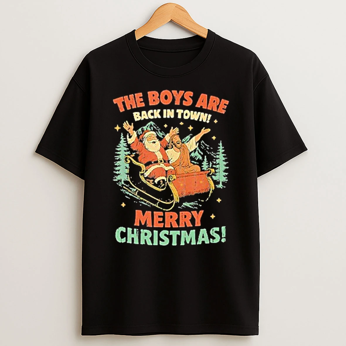 Santa Jesus The Boys Are Back In Town Christmas Tshirt Hoodie
