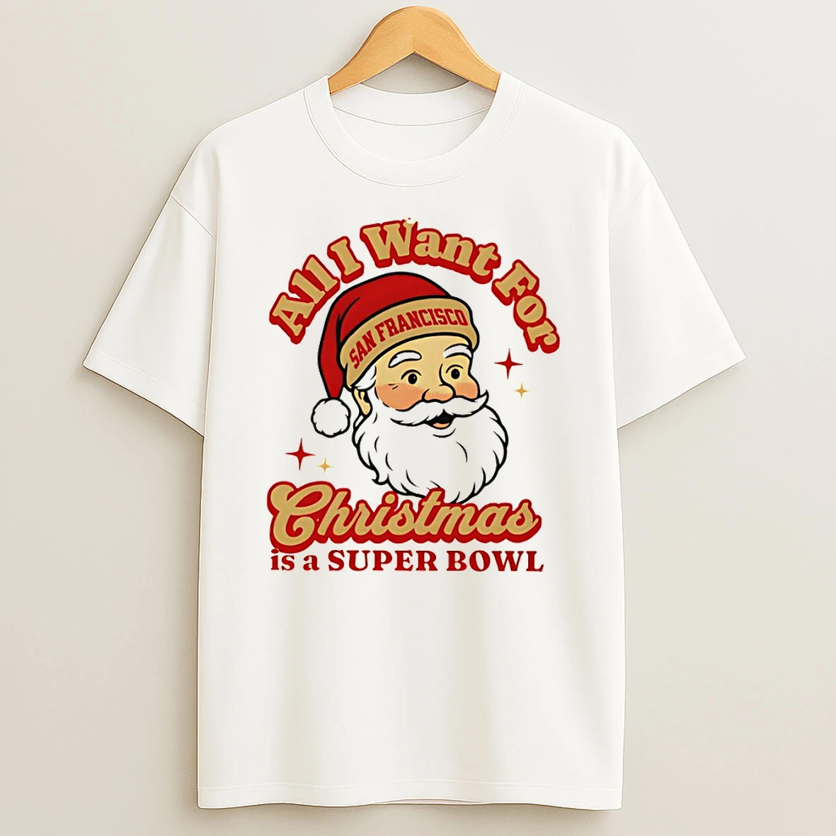 Santa San Francisco 49ers Football All I Want For Christmas Is A Super Bowl Tshirt Hoodie