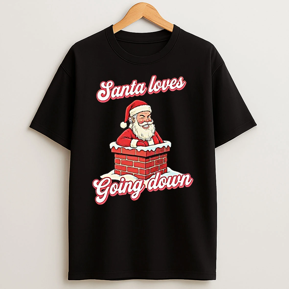Santa Loves Going Down Chimney Tshirt Hoodie